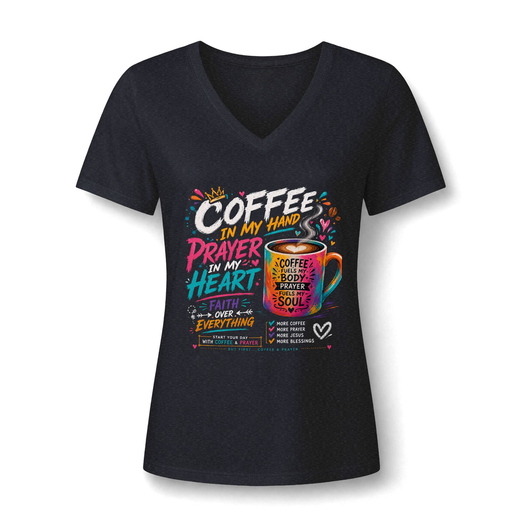 Prayer & Coffee V-Neck Tee — "In My Hand: Prayer, Heart, Faith" Inspirational Women's Shirt