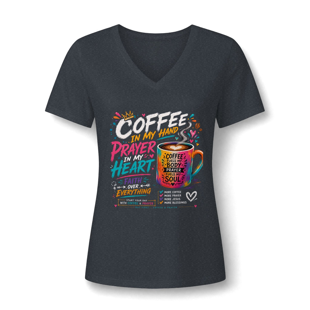Prayer & Coffee V-Neck Tee — "In My Hand: Prayer, Heart, Faith" Inspirational Women's Shirt